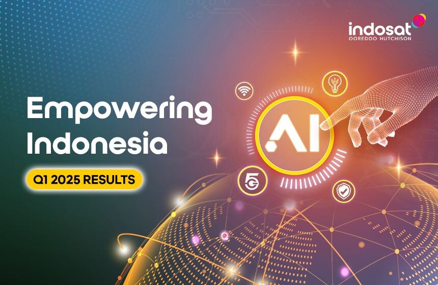 Indosat Catatkan Laba Bersih dan ARPU yang Progresif di Kuartal I 2025 di Tengah Kondisi Pasar yang Menantang