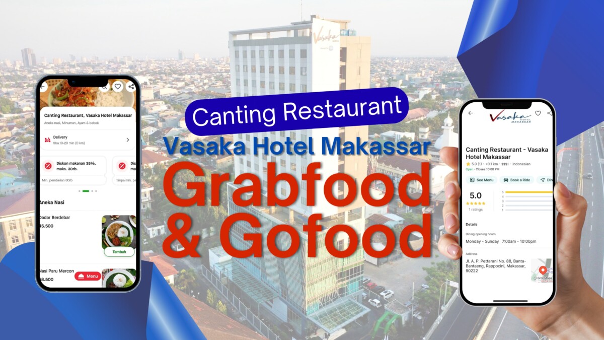 Canting Restaurant-Vasaka Hotel Makassar Kini Hadir di Aplikasi Pesan Antar Digital